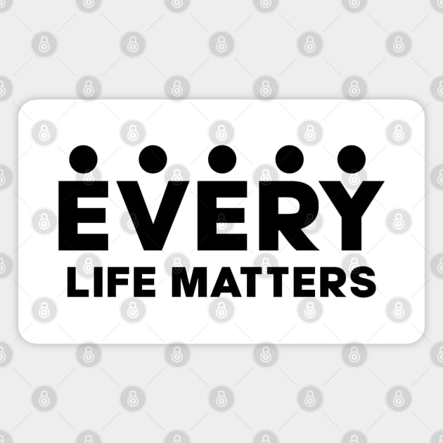 Every Life Matters Magnet by DavidSpeedDesign